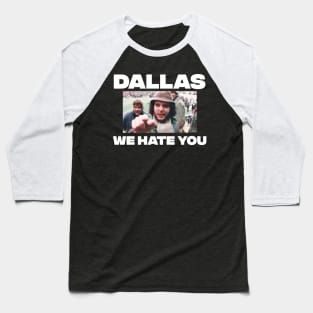 Dallas We Hate You Philadelphia Eagles Fan White Text Baseball T-Shirt